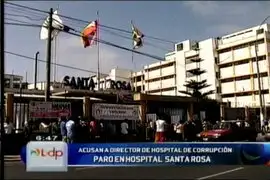 Médicos y trabajadores del hospital Santa Rosa exigen la salida de su director