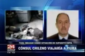 Cónsul chileno viajaría a Piura para supervisar caso de presunto espía 