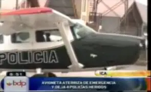Ica: avioneta aterriza de emergencia dejando 4 policías heridos