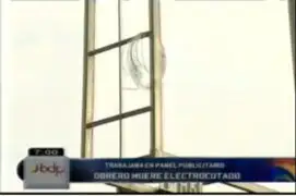Chilca: obrero muere electrocutado mientras reparaba un panel publicitario