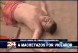 Pucallpa: pobladores asesinan a machetazos a sujeto que violó a vecina