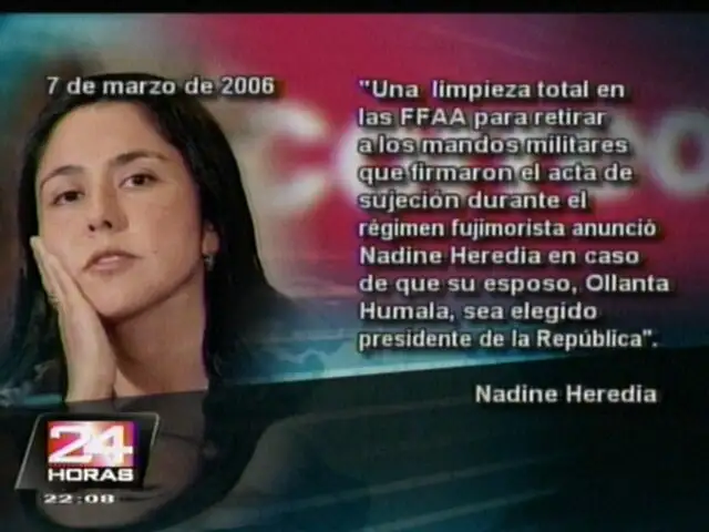 Nadine Heredia en el 2006: Habrá una limpieza total de militares que firmaron acta de sujeción
