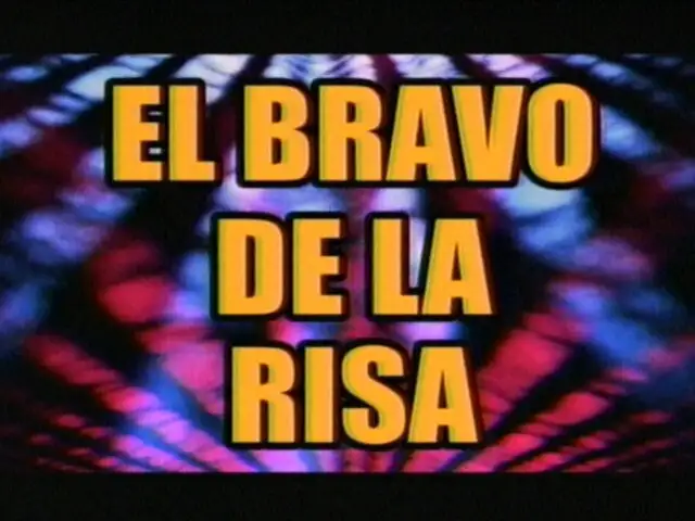 “El bravo de la risa”