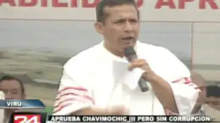 Ollanta Humala anuncia viabilidad de III etapa del Proyecto Chavimochic