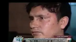 Policía golpea y asalta a vendedor de hamburguesas en Los Olivos