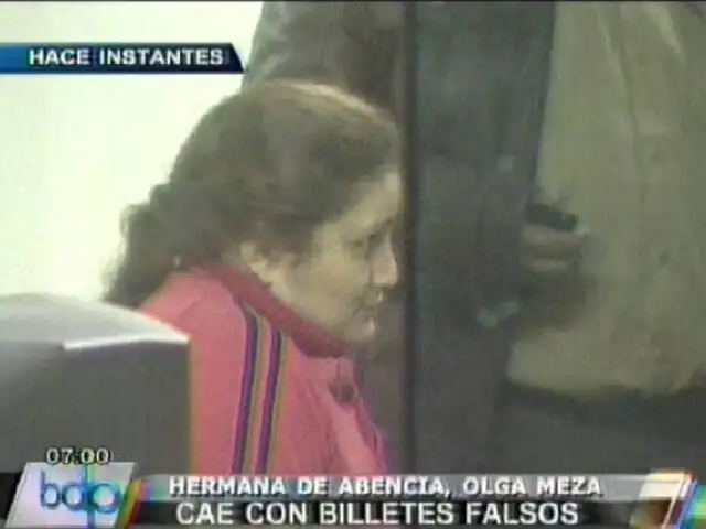 VIDEO: detienen a hermana de Abencia Meza con billetes falsos