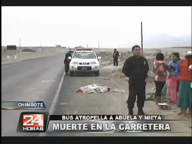 Chimbote: bus atropella y mata a abuela junto a su nieta