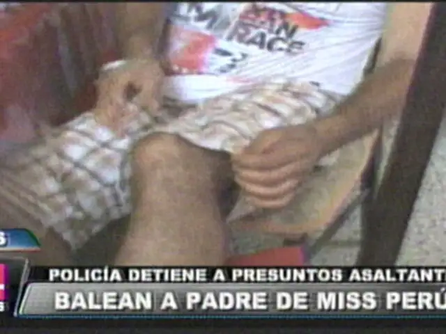 Tumbes: La Policía detuvo a delincuentes que balearon a papá de Miss Perú