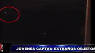 VIDEO: jóvenes captan extraños objetos en cielo de Tacna