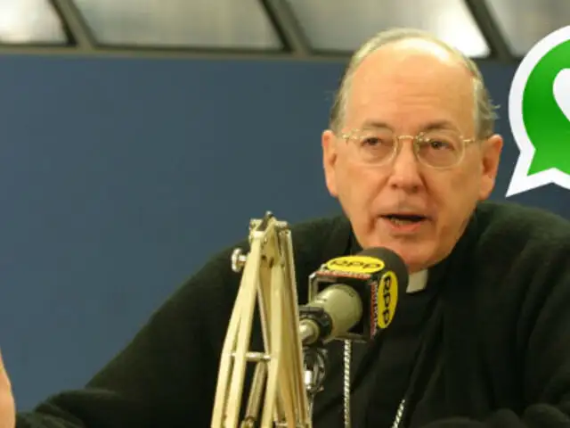Cardenal Cipriani atribuye culpa a WhatsApp por infidelidades