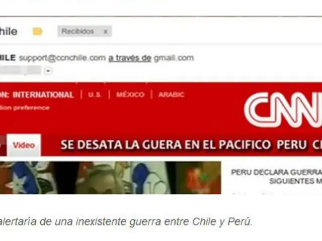 Falso correo de CNN anuncia declaración de guerra de Perú contra Chile