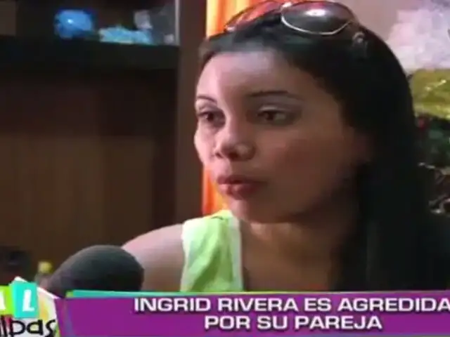 Mil Disculpas: Ingrid Rivera denunció ser víctima de agresión por parte de su pareja