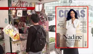 Última edición de revista Cosas arrasó en ventas con entrevista a Nadine Heredia