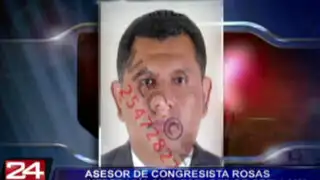 Asesor de congresista Julio Rosas integraría supuesta red de Rodolfo Orellana