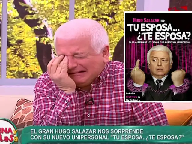 Hugo Salazar regresa a los escenarios con “Tu esposa… ¿Te esposa?