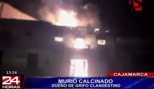 Incendio provocado en grifo clandestino dejó un muerto en Cajamarca