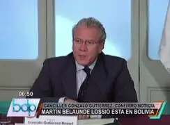 Canciller Gonzalo Gutiérrez confirmó que Martín Belaúnde Lossio está en Bolivia