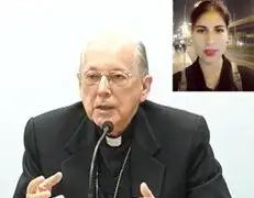 Cardenal Cipriani: Es una tragedia sumamente dolorosa la muerte de Eyvi Ágreda