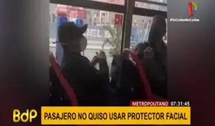 Chorrillos: pasajeros del Metropolitano se enfrentaron a sujeto por quitarse protector facial