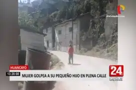Huancayo: graban a mujer agrediendo a su hijo de 4 años en plena calle