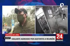 Cercado de Lima: vigilante recibe golpiza por evitar reunión