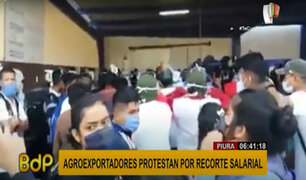 Piura: más de 500 trabajadores agrarios protestan por recorte salarial