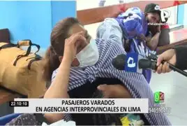 Pasajeros llevan días varados en agencias interprovinciales en Lima