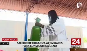 Punta Negra: Sacerdote organiza actividades para conseguir oxígeno