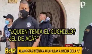 Surco: barristas de Alianza Lima intentaron acuchillar a hincha de Universitario
