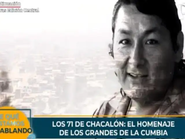 Los 71 de papá 'Chacalón': homenaje de los grandes de la cumbia
