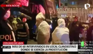 Cercado de Lima: PNP intervino locales clandestinos con más de 30 personas ejerciendo la prostitución