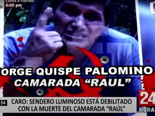Sendero Luminoso estaría buscando venganza luego de la muerte de "camarada Raúl"
