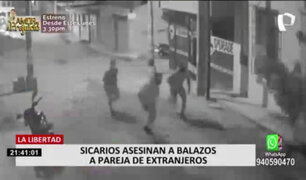 Cámara registró a sicarios asesinando de varios disparos a pareja de extranjeros en Trujillo