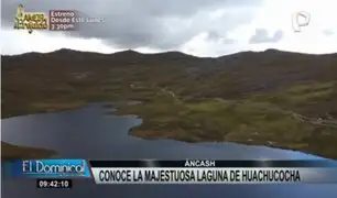 Maravillas en Áncash: Conoce la majestuosa laguna de Huachucocha