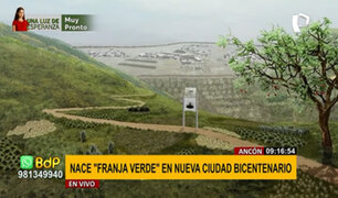 Ancón: así será Franja Verde, la nueva “ciudad del Bicentenario”