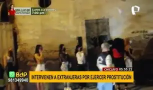 Operativo en Chiclayo: Intervienen a 30 extranjeras por ejercer la prostitución