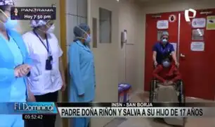 INSN San Borja: padre dona riñón y salva la vida de su hijo de 17 años