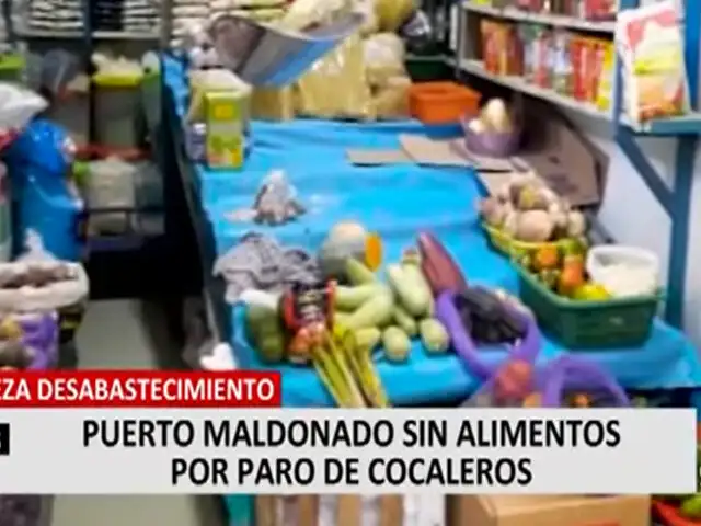 Puerto Maldonado presenta desabastecimiento de alimentos por paro de cocaleros