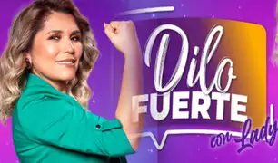 Dilo Fuerte: Lady Guillén regresa este 17 de noviembre por Panamericana Televisión
