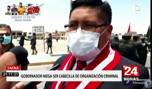 Tacna: Gobernador niega ser cabecilla de organización criminal