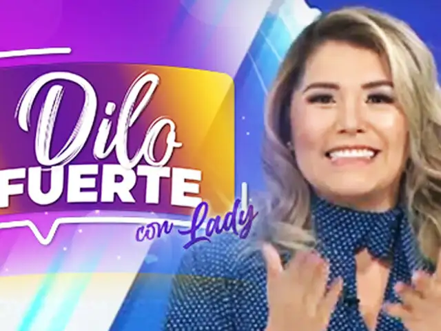 “Dilo Fuerte” con Lady Guillén: psicólogos y conciliadores se suman al programa para atender casos