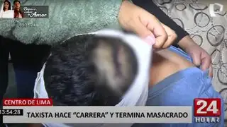 Cercado de Lima: taxista hace "carrera" y termina masacrado