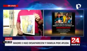 Surco: familia busca desesperadamente a madre y su hijo desaparecidos hace una semana