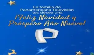 Saludos del corazón: ¡Panamericana Televisión te desea felices fiestas!