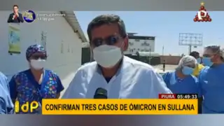 Piura: Hernando Cevallos confirma presencia de variante ómicron en Sullana