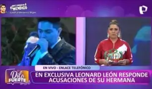 Leonard León se defiende y acusa a su hermana de agredir a su mamá