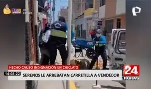 ¡Indignante!, serenos de Chiclayo arrebatan carretilla a vendedor de frutas y le cobran 900 soles