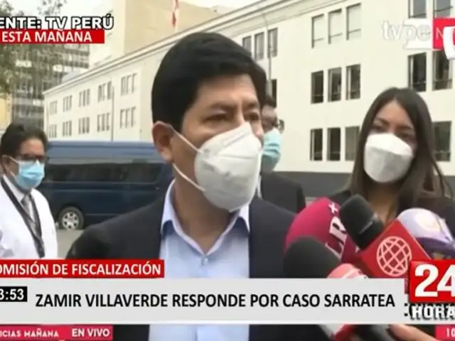 Sarratea: Zamir Villaverde niega tener algún tipo de vínculo con Pedro Castillo