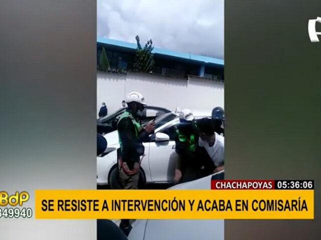 Chachapoyas: Hombre se resiste a intervención y termina detenido