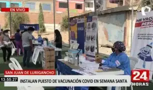 SJL: Minsa instala centro de vacunación que estará disponible durante Semana Santa